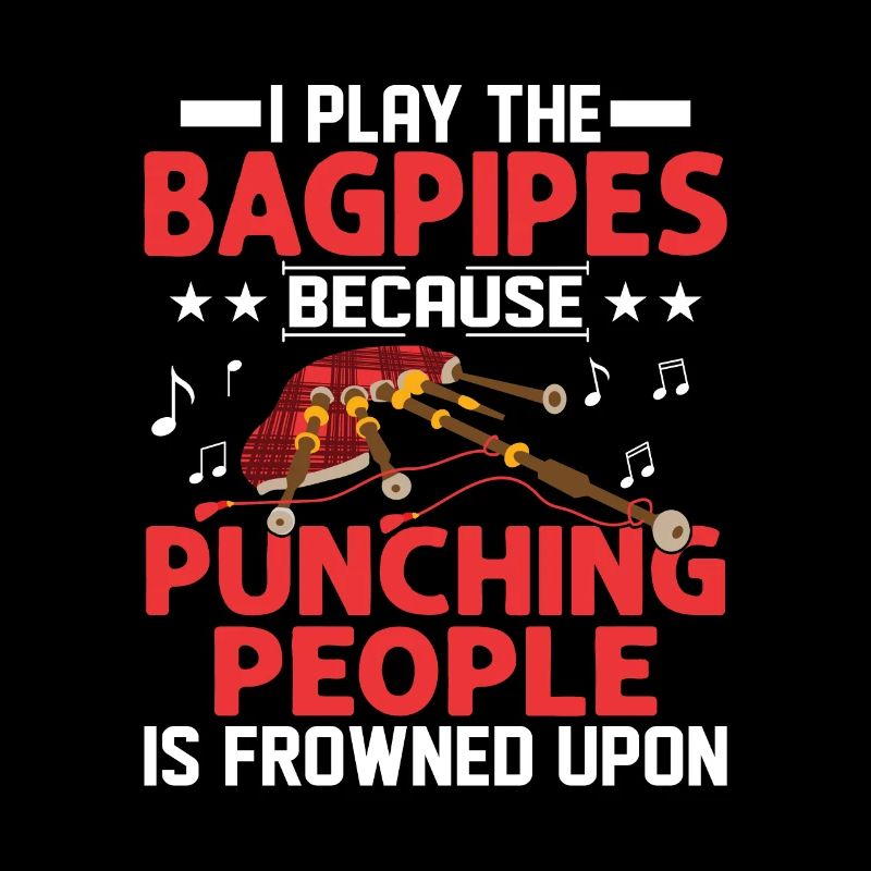Je joue de la cornemuse parce que je frappe les gens de cornemuse