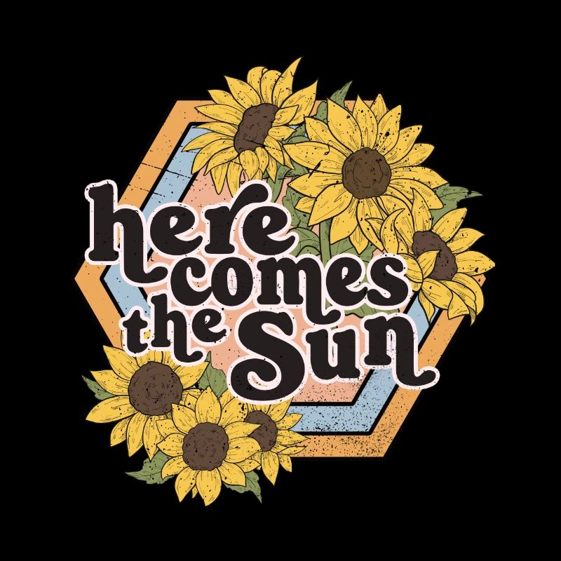 Here Comes The Sun - Sunflowers
