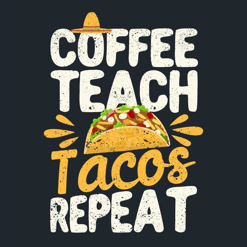 Coffee Teach Tacos Repeat Cinco de Mayo
