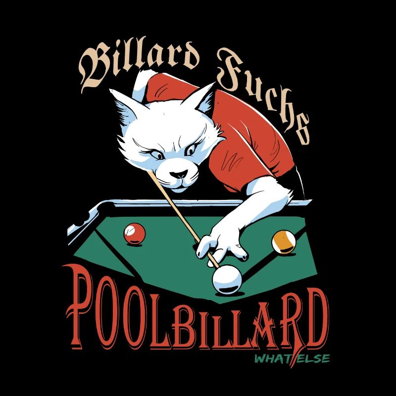 Pool billiards what else, billiard fox with saying