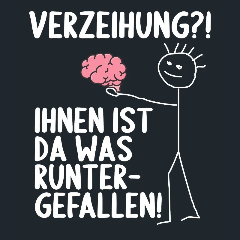 Dir ist da was runtergefallen Gehirn