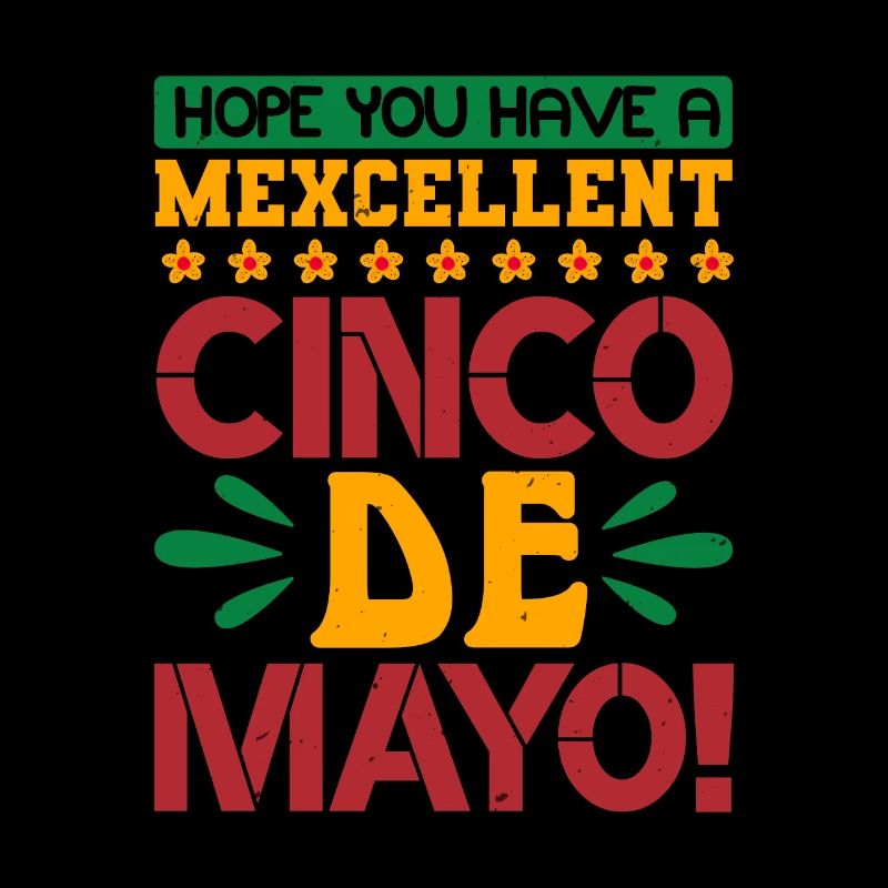 J’ESPÈRE QUE VOUS AVEZ UN EXCELLENT CINCO DE MAYO