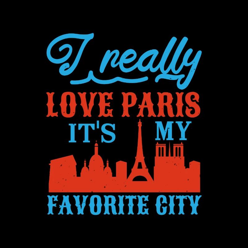 J’AIME VRAIMENT PARIS C’EST MA VILLE PRÉFÉRÉE