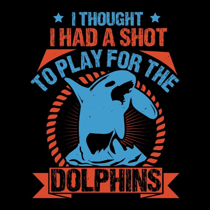 I THOUGHT I HAS A SHOT TO PLAY FOR THE DOLPHINS