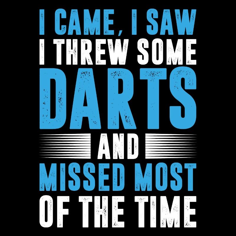 I came I saw I threw some dart