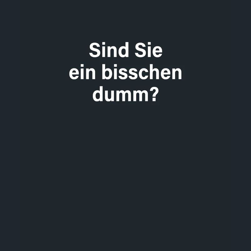 Sind Sie Ein Bisschen Dumm Misanthrop Smalltalk
