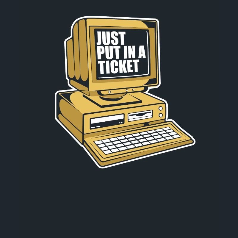 Just Put In A Ticket Admin IT Operations