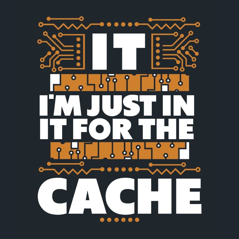 I'm Just In It For The Cache Admin IT Operations