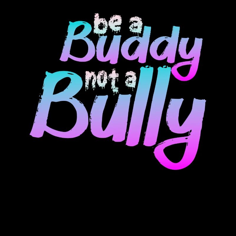 Be A Buddy Not A Bully Anti Bullying