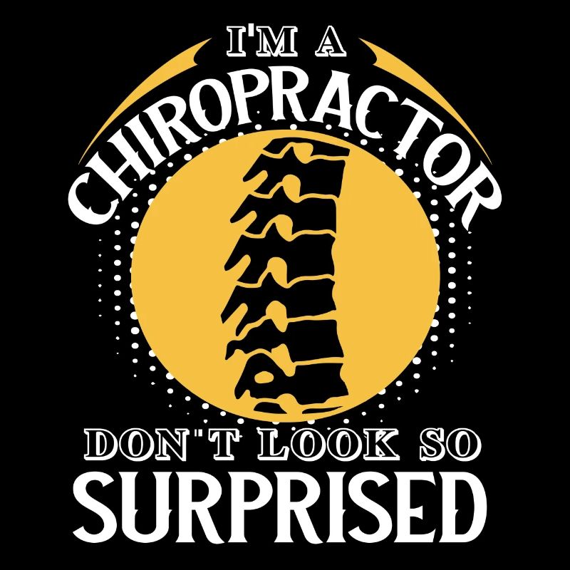 Chiropractor I'm A Chiropractor