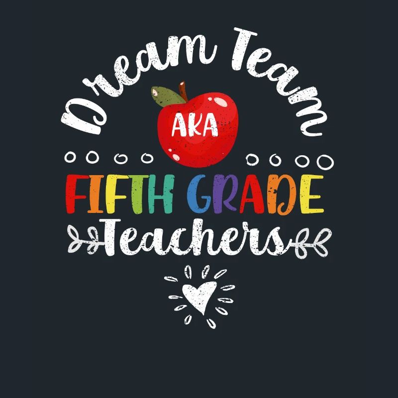 Dream Team aka Fifth Grader 5th School Teacher