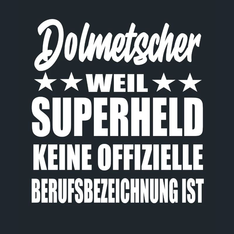 Dolmetscher Superheld Spruch