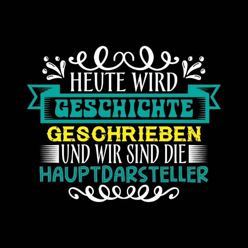 Heute wird Geschichte geschrieben