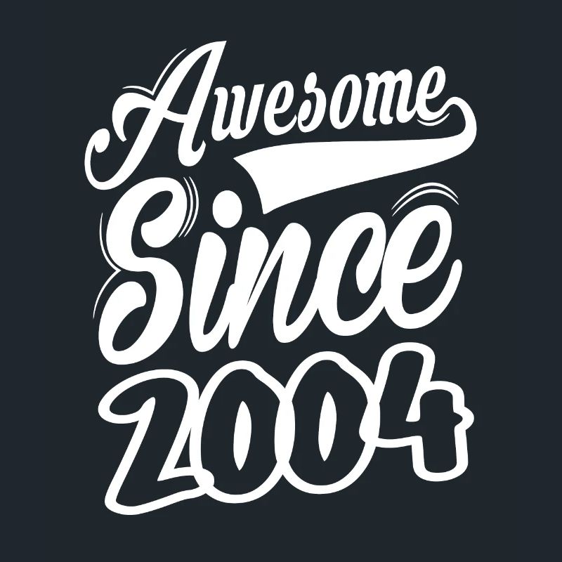 Awesome Since 2004