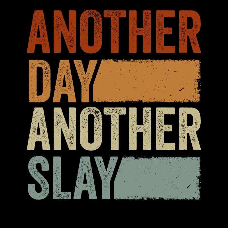 Ein anderer Tag, ein weiterer Slay, motivierend