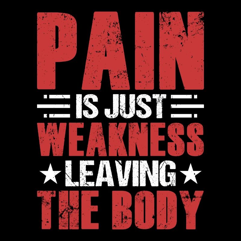 Pain Is Just Weakness Weight Lifting Workout Train