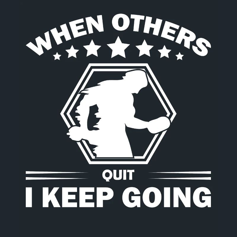 When others give up, I keep going -