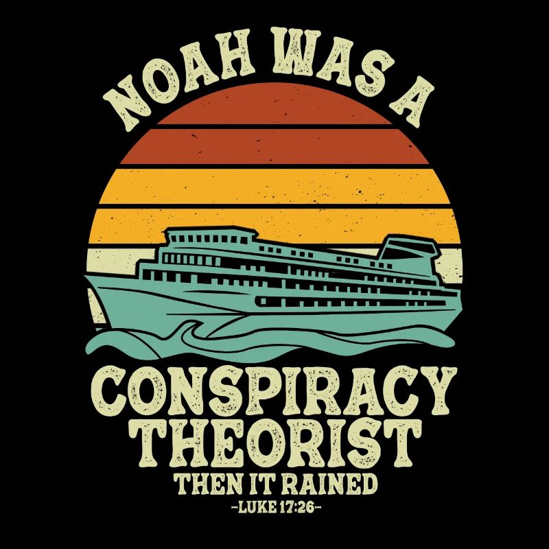 Noah war ein Verschwörungstheoretiker und es regnete