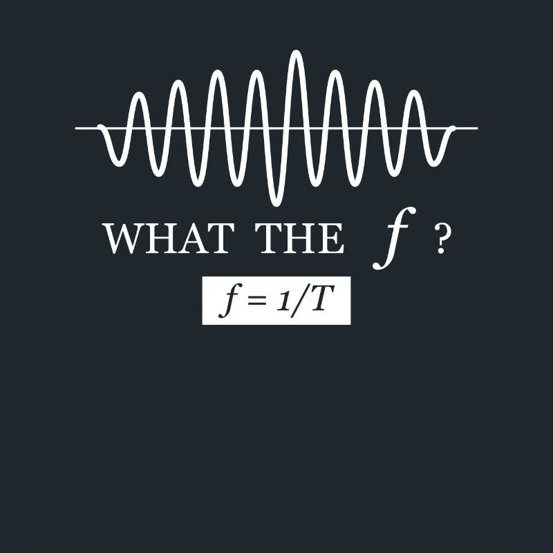 What the f frequency formula funny physics saying