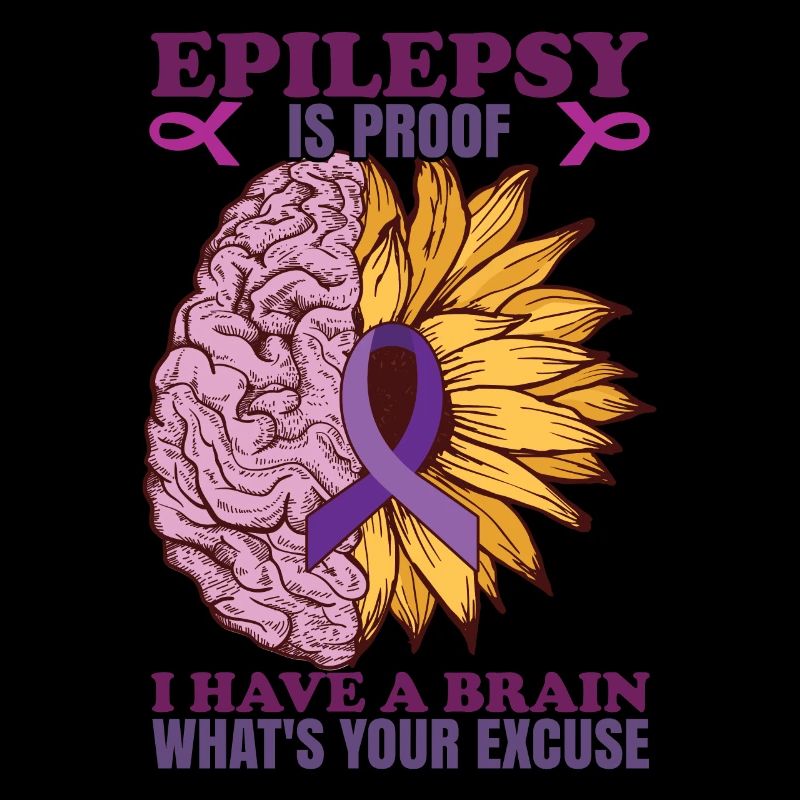 Epilepsy Is Proof | Epilepsy Sunflower Brain