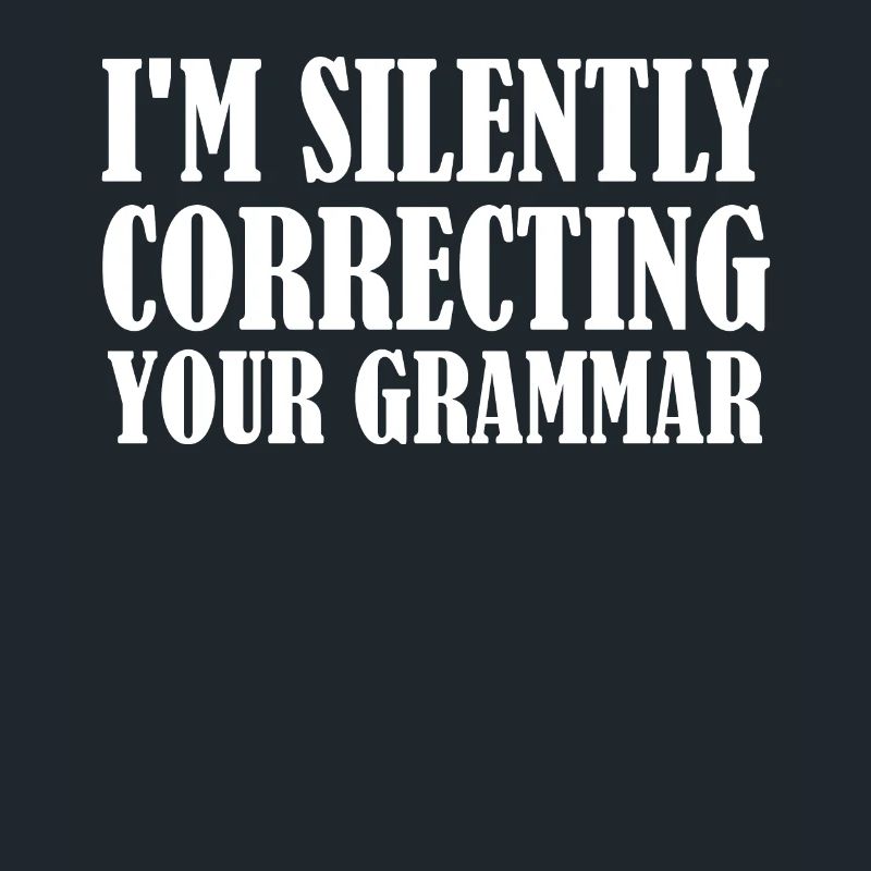 I'm Silently Correcting Your Grammar