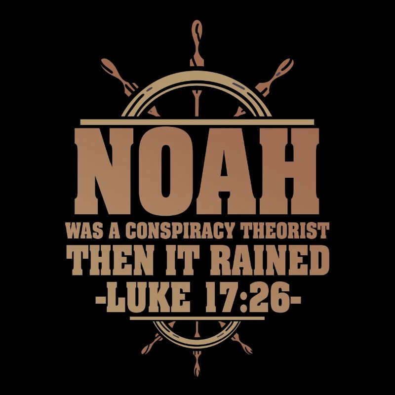 Noah war ein Verschwörungstheoretiker und es regnete