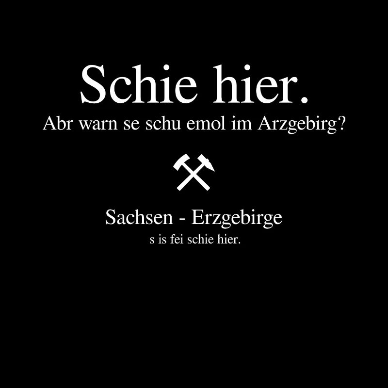 Erzgebirge Schie hier