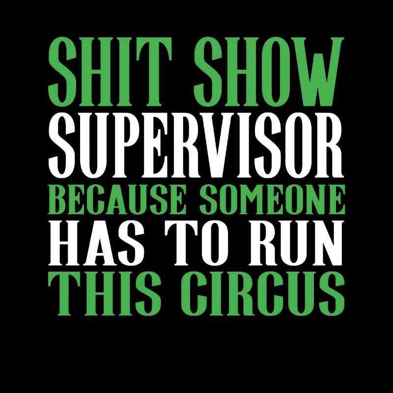 Sarcastic Shit Show Supervisor