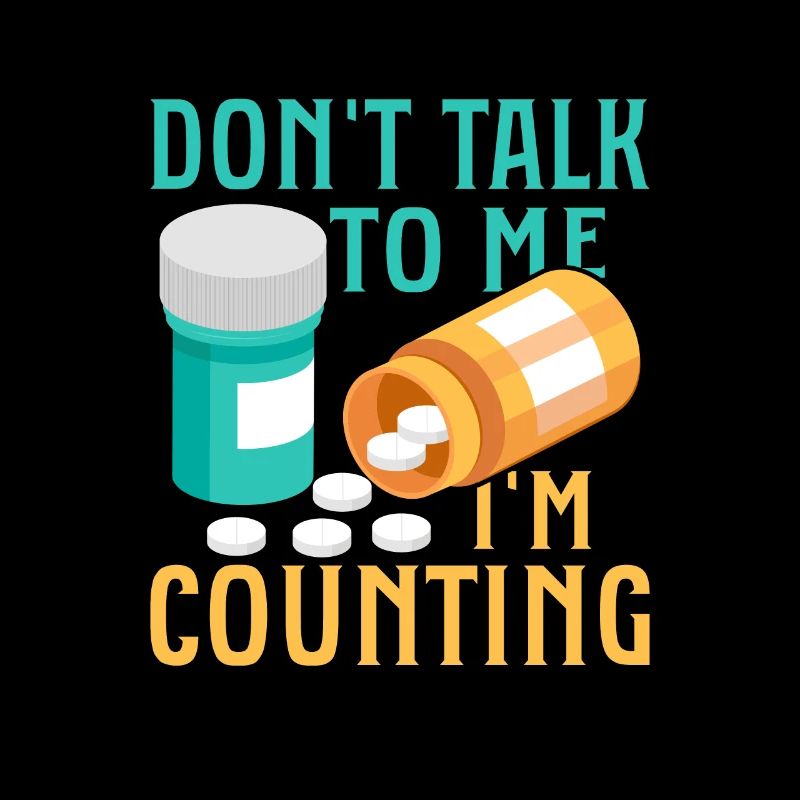 Don't Talk To Me I'm Counting Pharmacist Pharmacy