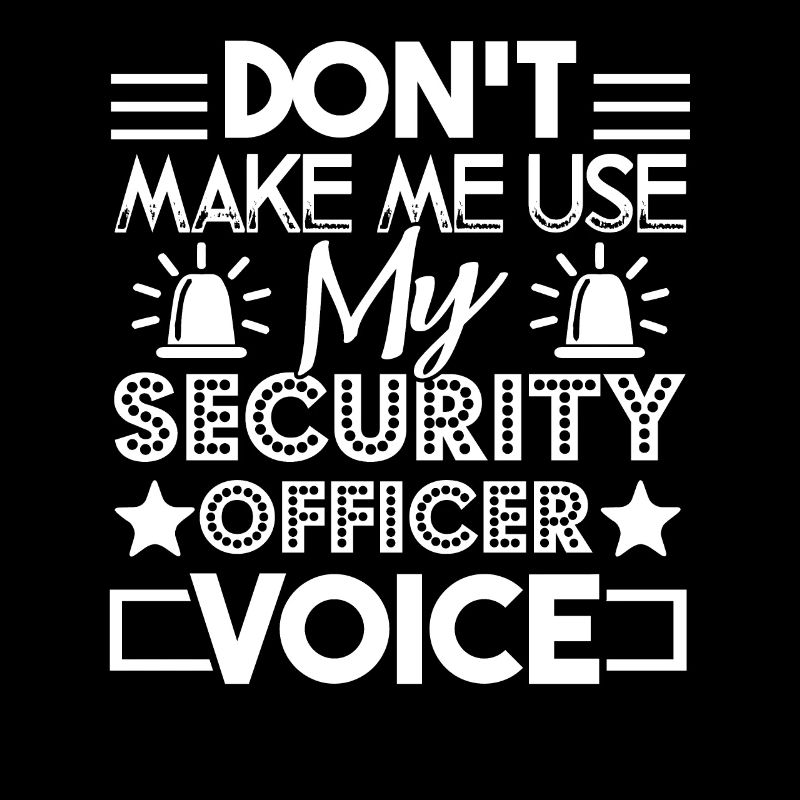Don't Make Me Use My Security Officer Voice