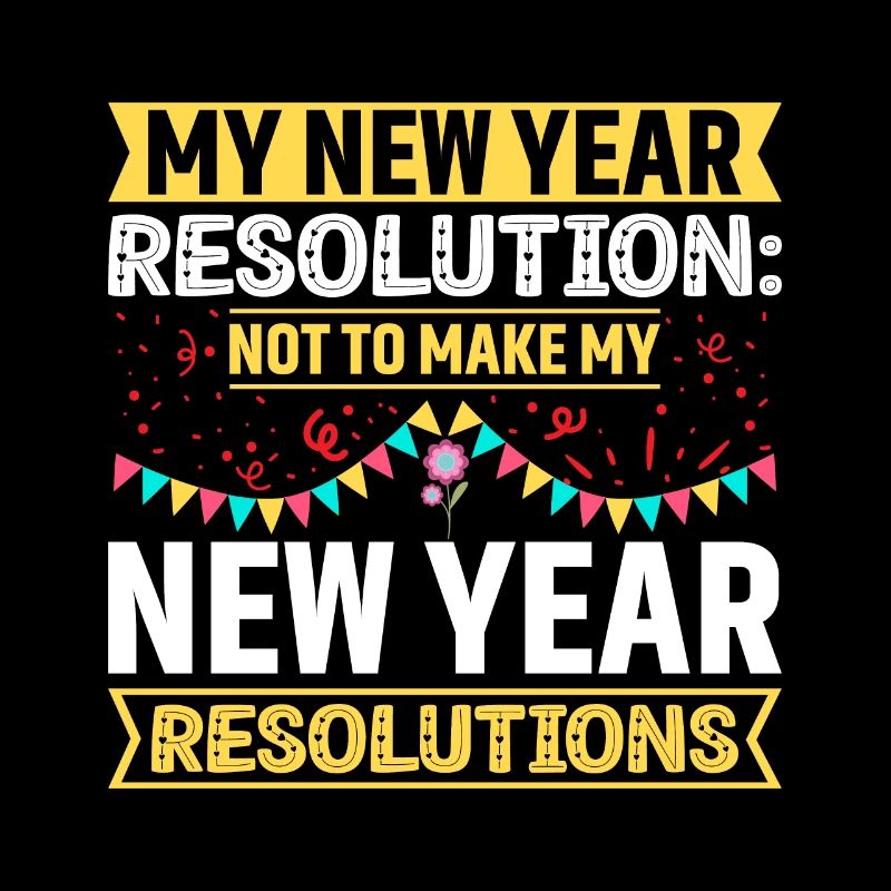 My resolution: No New Year's resolutions