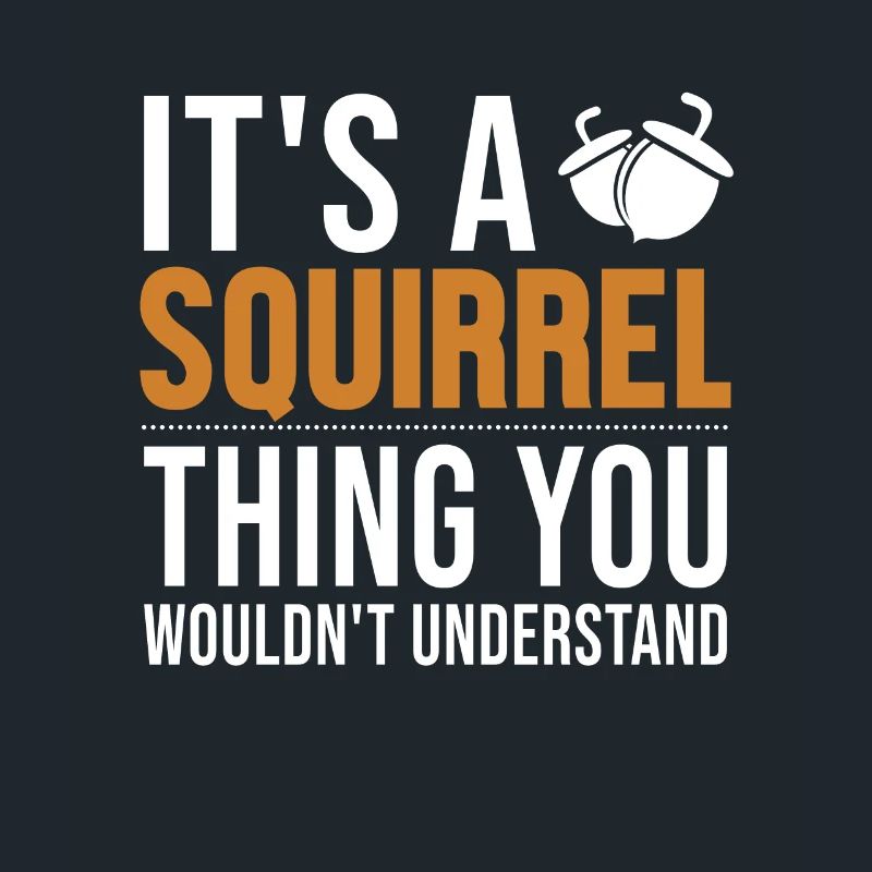 It's a Squirrel Thing Fuchshörnchen Squirrel