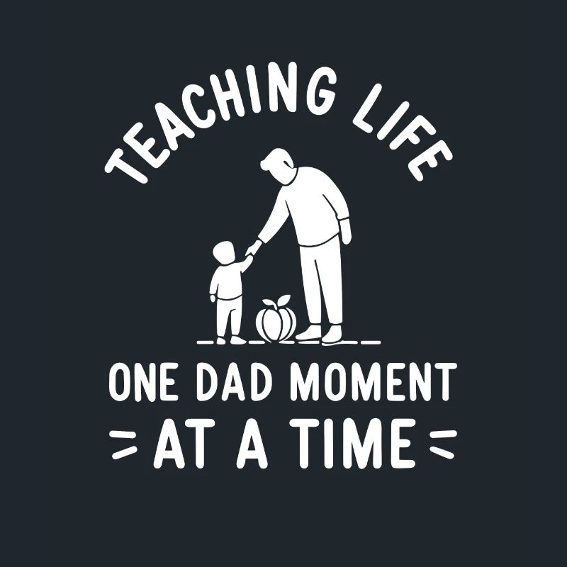 Teaching Life One Dad Moment at a Time