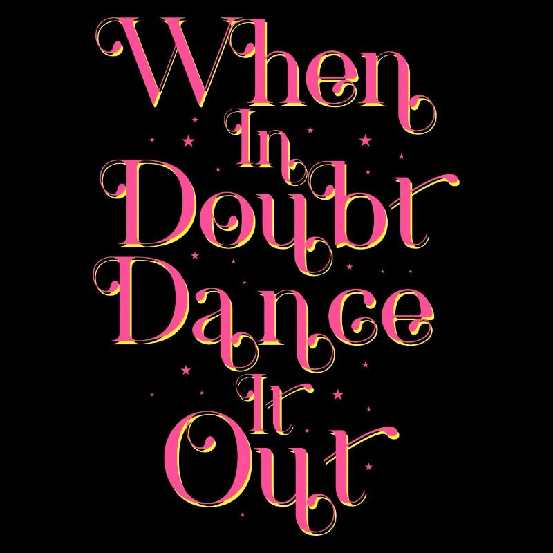 When In Doubt Dance It Out Dance Therapy