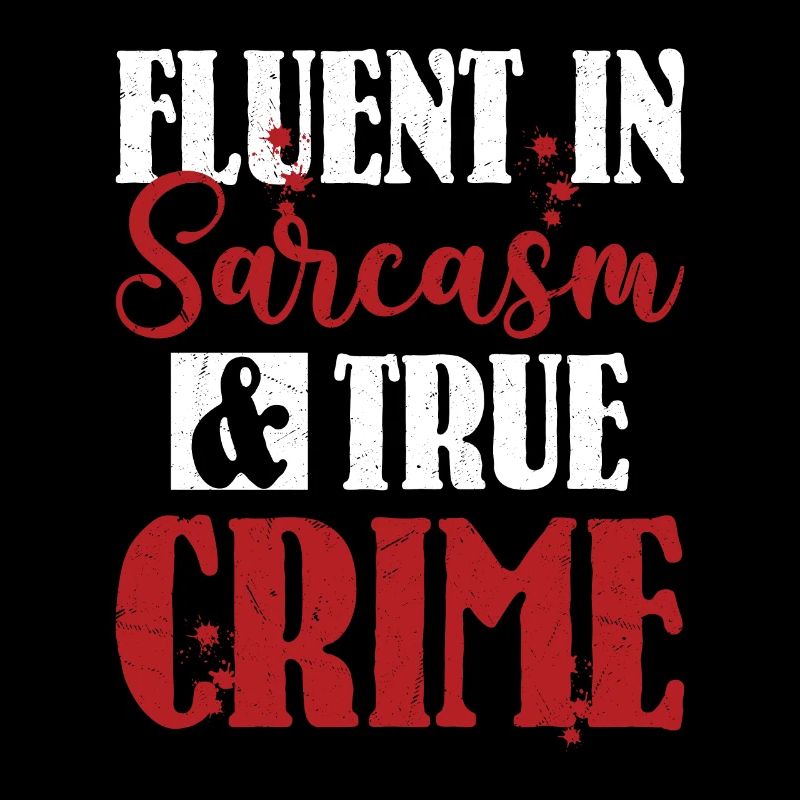 Fluent In Sarcasm & True Crime Murder Show Serial