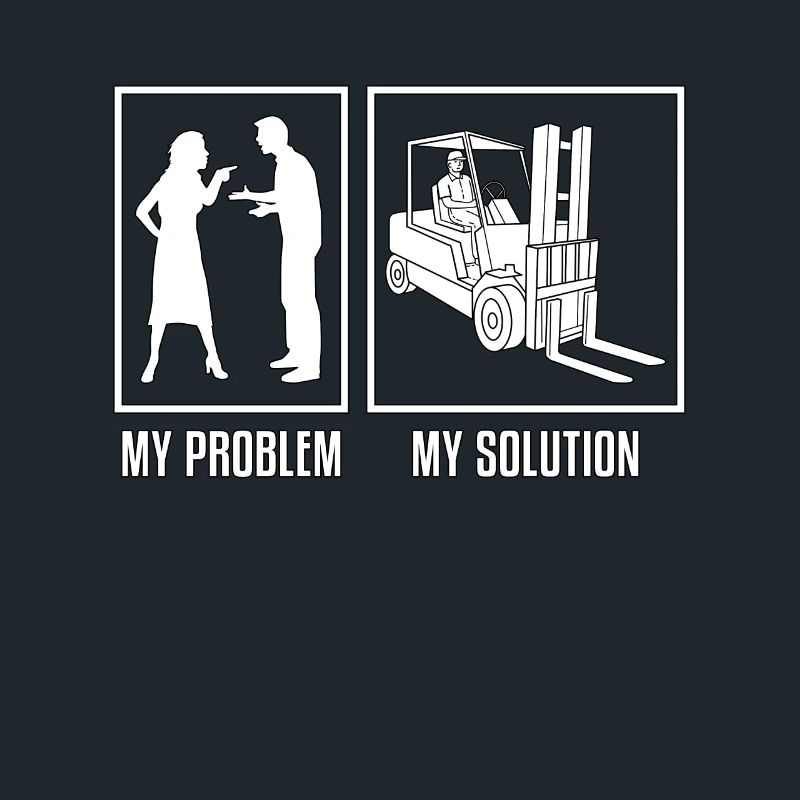 Forklift Operator My Problem My Pictogram Dad Mom