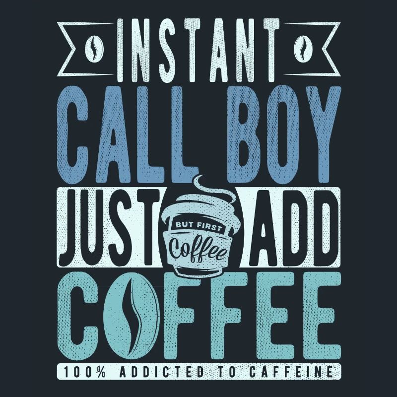 Instant Call Boy Fügen Sie einfach Kaffee hinzu