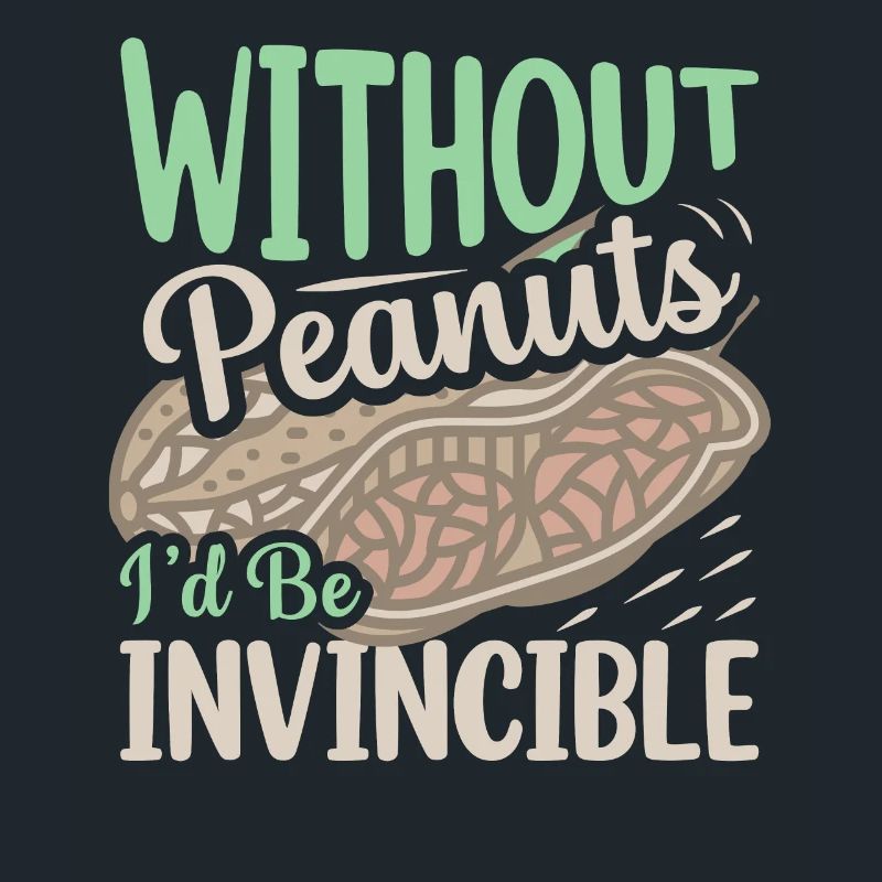 Without Peanuts I'd Be Invincible Nut Allergic