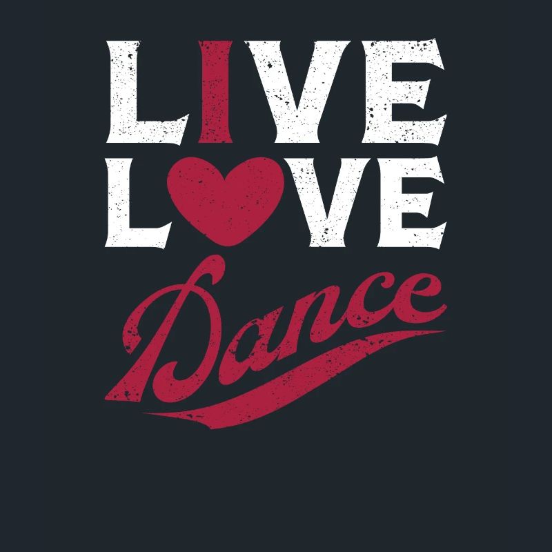 Live Love Dance Funny Dance Lover Dancer
