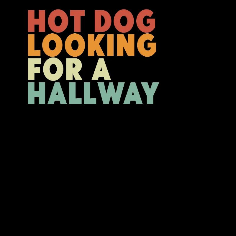 Hot Dog Looking For A Hallway
