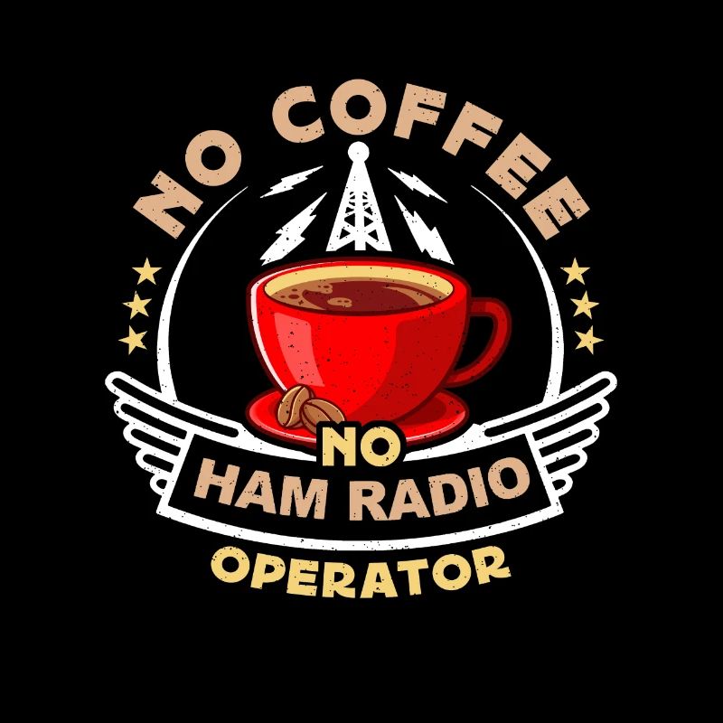 Ham Radio Operator No Coffee Operator Coffee Lover