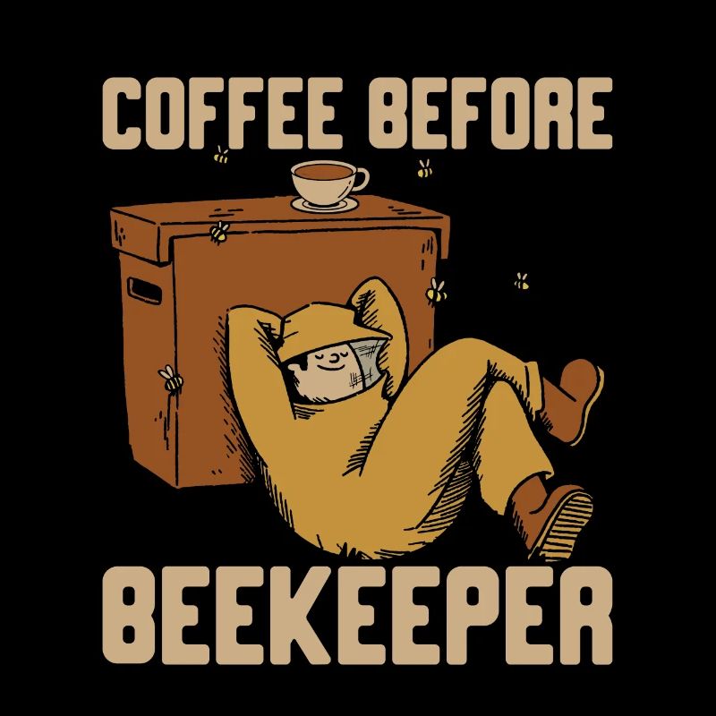 Beekeeper Coffee Before Beekeeping Coffee Lover