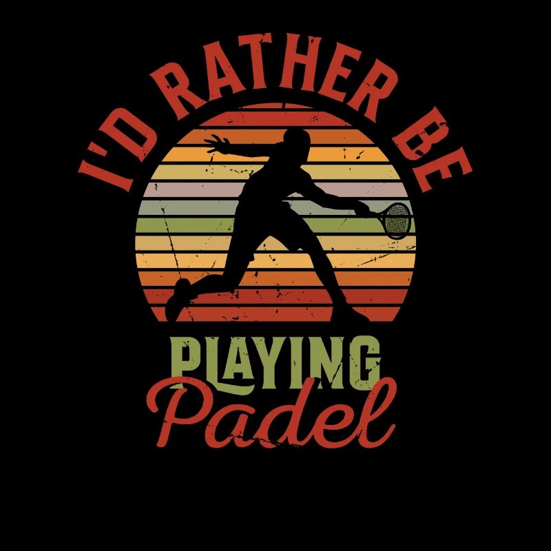 I'd Rather be Playing Padel Paddleball Paddle