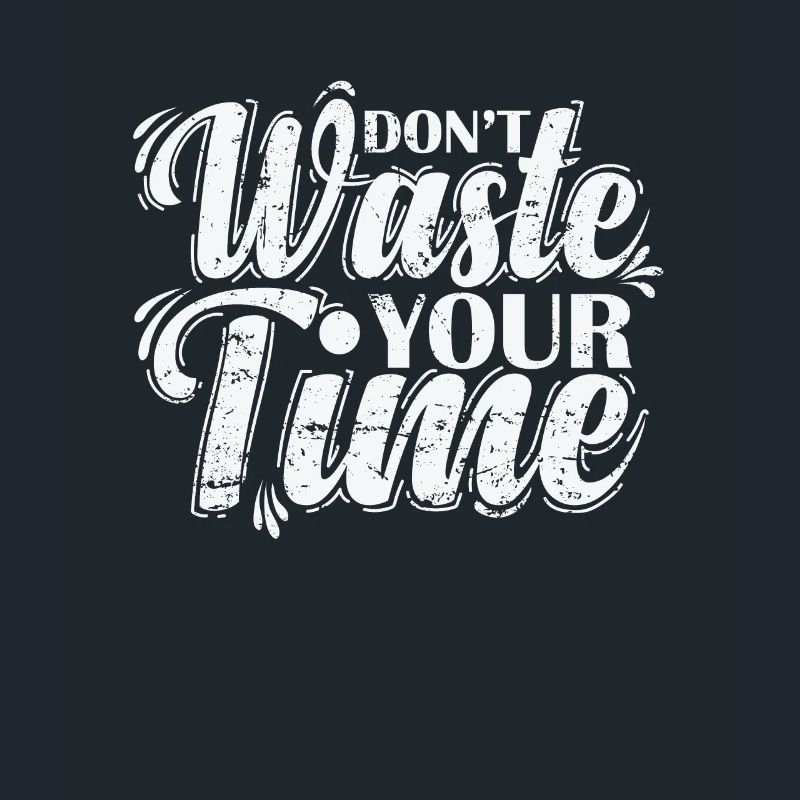 Don't waste your time effectively