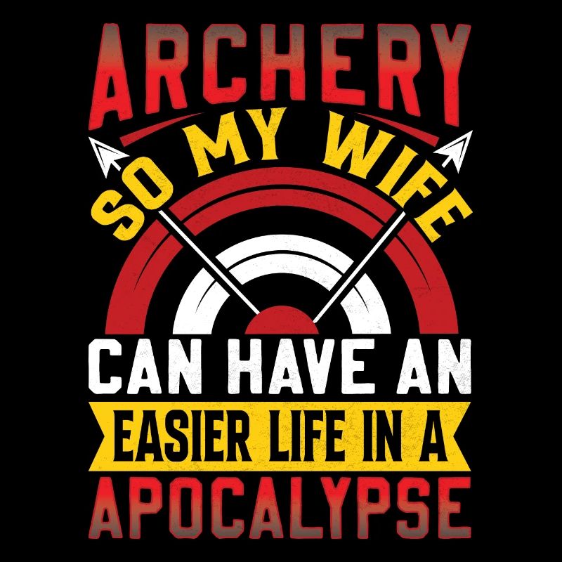 Funny Archery Saying - Apocalypse