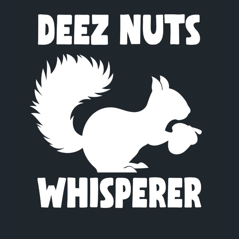 Squirrel Deez Nuts Whisperer
