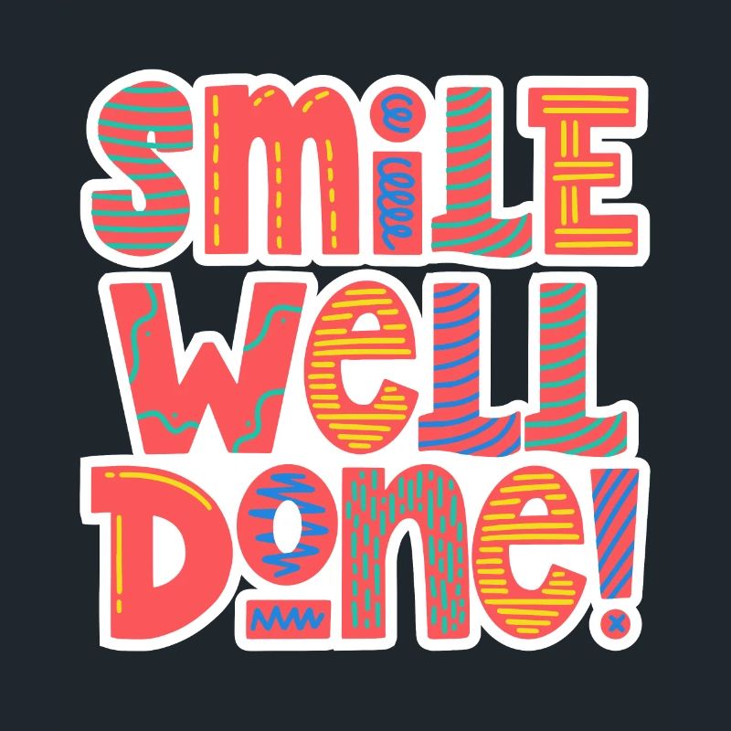 Smile Well Done!