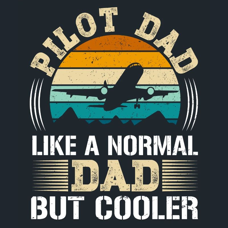Pilot Dad Like Normal Dad for Men Aviation Pilot