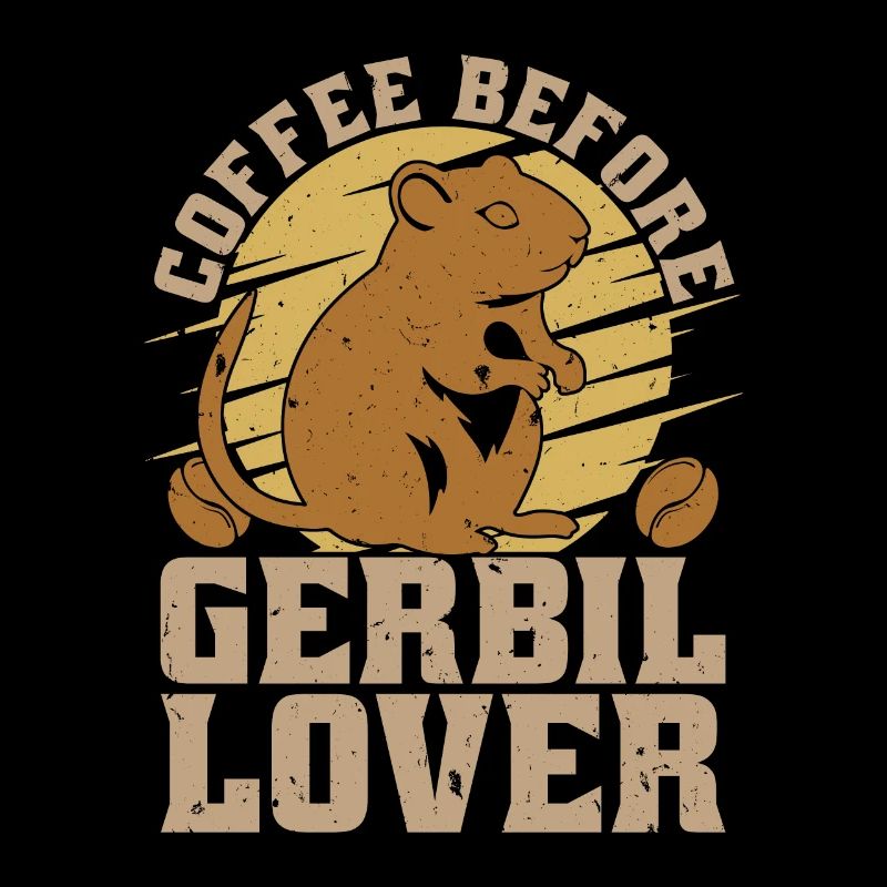 Gerbil Lover Coffee Before Hamster Coffee Lover