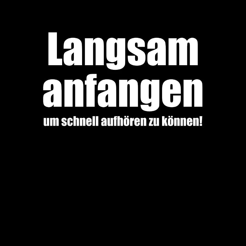 Start slowly to be able to stop quickly